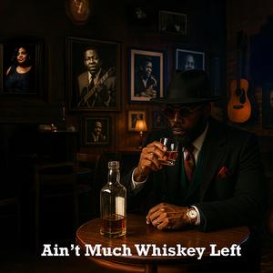 Ain’t Much Whiskey Left