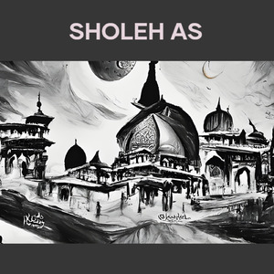 SHOLEH AS