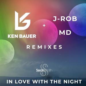 In Love With The Night (Ken Bauer & J-Rob MD Remix)