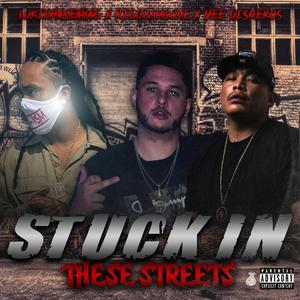 Stuck in these streets (feat. Dee Cisneros & rico 2 smoove)
