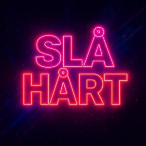 SLÅ HÅRT