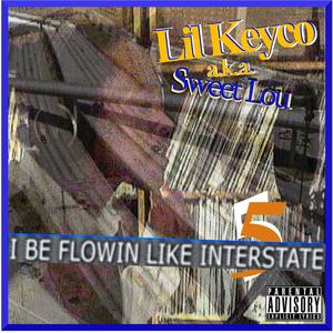 I Be Flowin Like Interstate 5