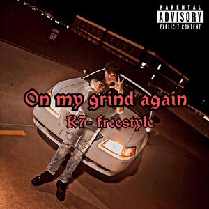 R7 (freestyle) On my grind again