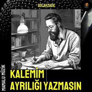 Kalemim Ayrılığı Yazmasın