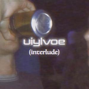 uiylvoe (interlude)