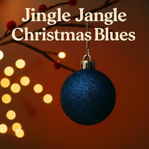Jingle Jangle Christmas Blues