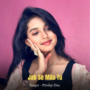 Jab Se Mila Tu
