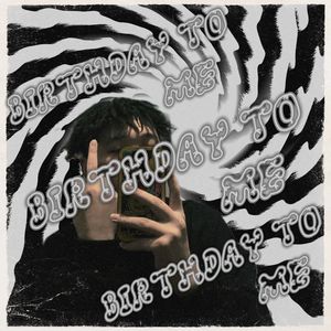 birthday to me