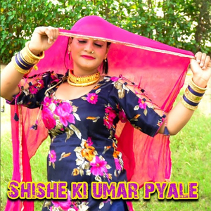 Shishe Ki Umar Pyale