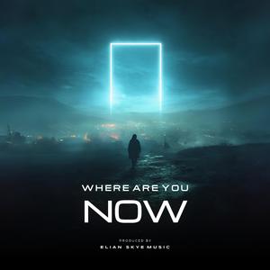 Where Are You Now