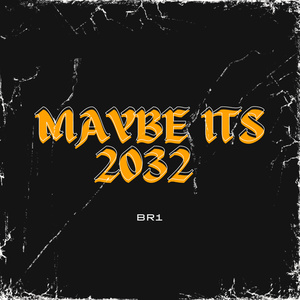 Maybe its 2032 (Demo)