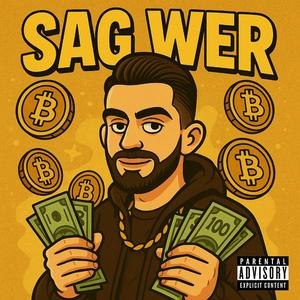 Sag wer?