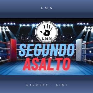 SEGUNDO ASALTO (MILWOKY X KIWI)