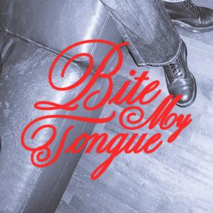 Bite My Tongue