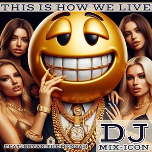 This Is How We Live (feat. Bryan the Mensah)