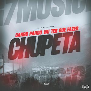 Carro Parou Vai Ter que Fazer Chupeta (Eletrofunk)