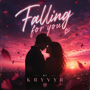 Falling For You