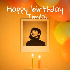 Happy birthday Timilai