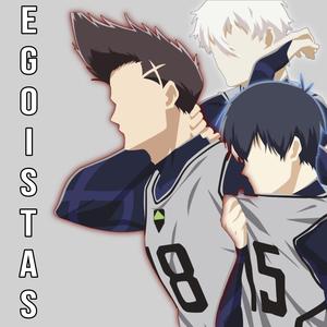 Isagi, Nagi & Barou Rap. Egoístas (feat. Kballero Rap & MegaR)