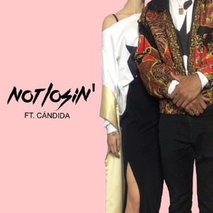 Not Losin' (feat. Cándida)