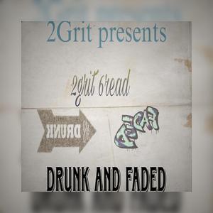 Drunk And Faded