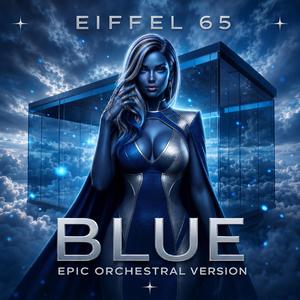 Blue (Da Ba Dee) (Epic Orchestral Version)