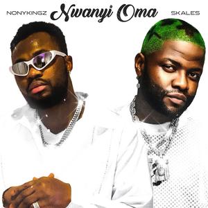 NWANYI OMA (feat. Skales)