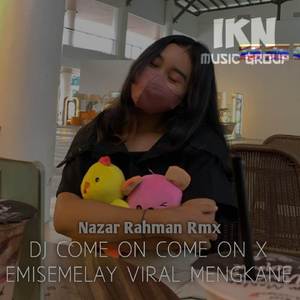 DJ COME ON COME ON X EMISEMILAW VIRAL