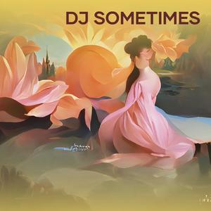 Dj Sometimes
