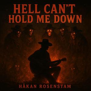 Hell can't hold me down