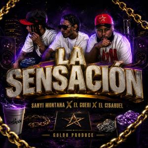 La Sensación (feat. El Gueri & El Cisahuel)