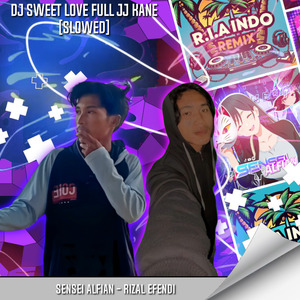DJ SWEET LOVE FULL JJ KANE FT RIZAL EFENDI SLOWED