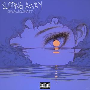 SLIPPING AWAY