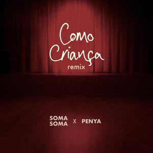 Como Criança (Penya Remix)