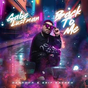 Back To Me (feat. Debroka & Seif Sayeed) (Remix)