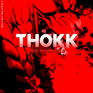 Thokk - The invencible