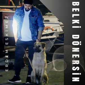 Belki Dönersin