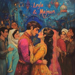 Leyla und Majnun (Eine neidvolle Liebesgeschichte)