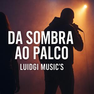 Da Sombra ao Palco