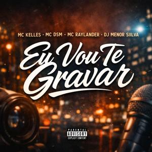 Eu Vou Te Gravar