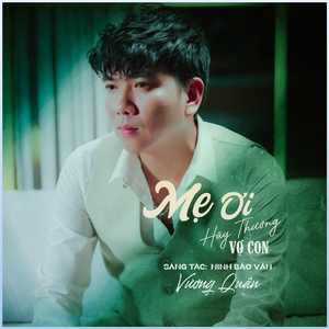 Mẹ Ơi Hãy Thương Vợ Con