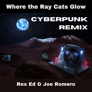 Where the Ray Cats Glow (Cyberpunk Remix)