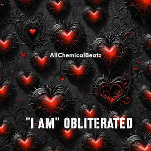 I AM OBLITERATED (XXX HEAVY Inst Version 320kbps INSANE QUALITY mp3)