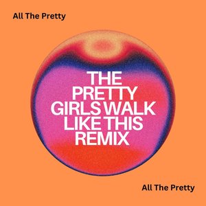 All the Pretty Girls Walk Like This (That Love)
