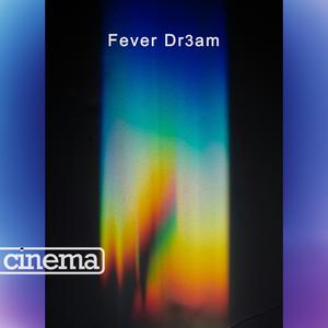 Fever Dre3am (feat. Sebastian Robertson & Indijinouz)