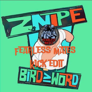 The Bird Is The Word (Fearless Mates Kick Edit)