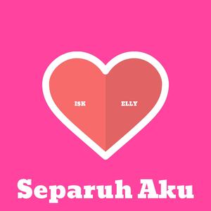 Separuh Aku (feat. Elly)