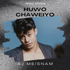 AJ Maisnam - Huwo Chaweiyo