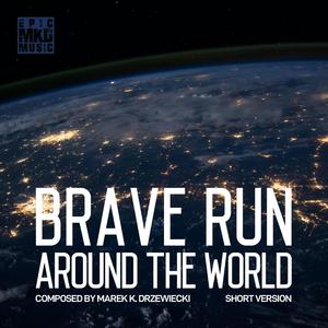 Brave Run Around the World (Short Version)