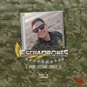 Escuadrones (Firmes al llamado) Cesar Crúz